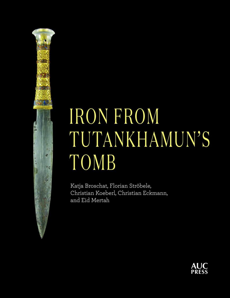 Iron from Tutankhamun's Tomb, The American University in Cairo Press, 2022